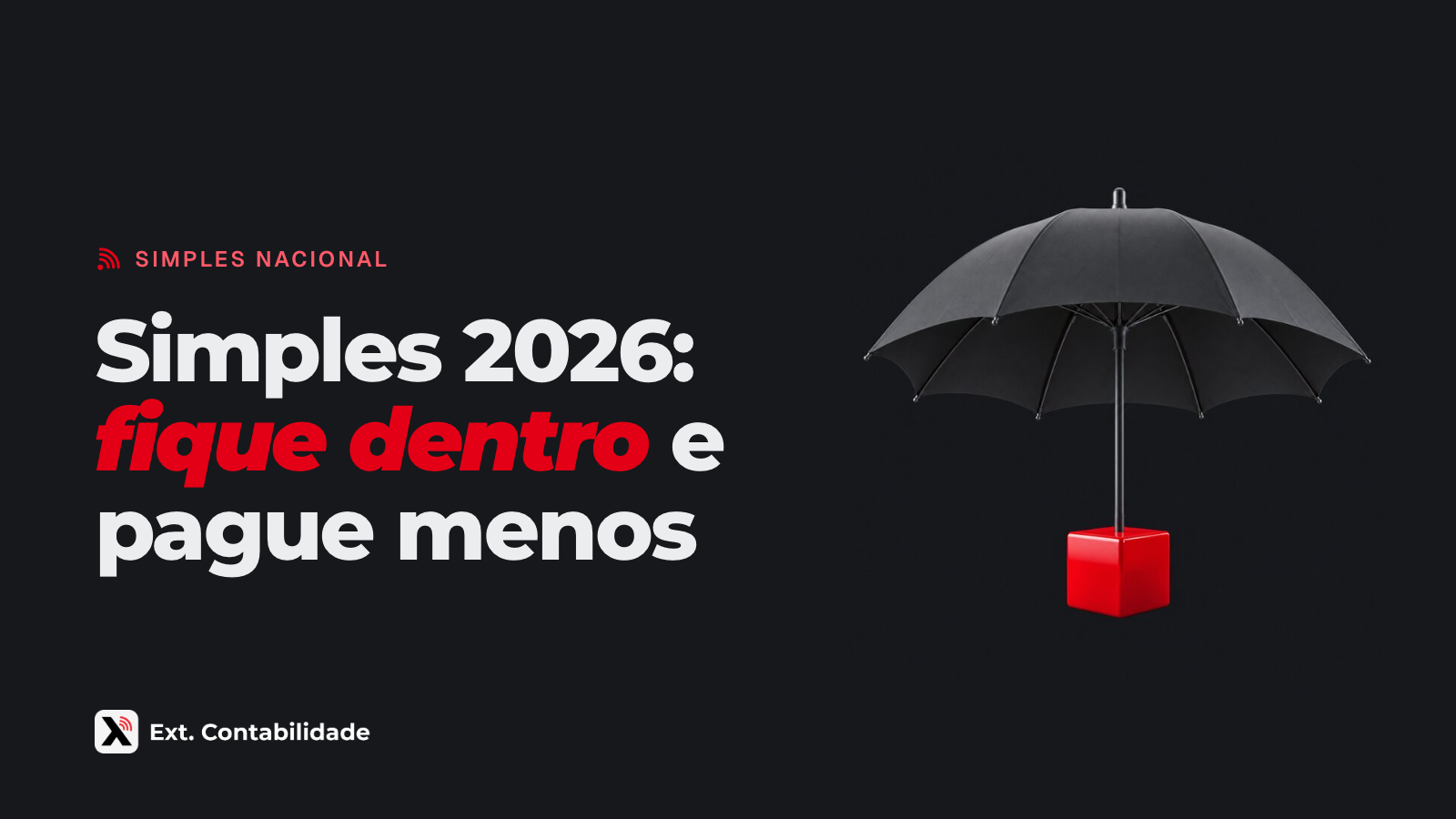 Capa da Ext. com o título Simples 2026: fique dentro e pague menos e a ilustração de guarda-chuva grafite aberto protegendo um cubo vermelho