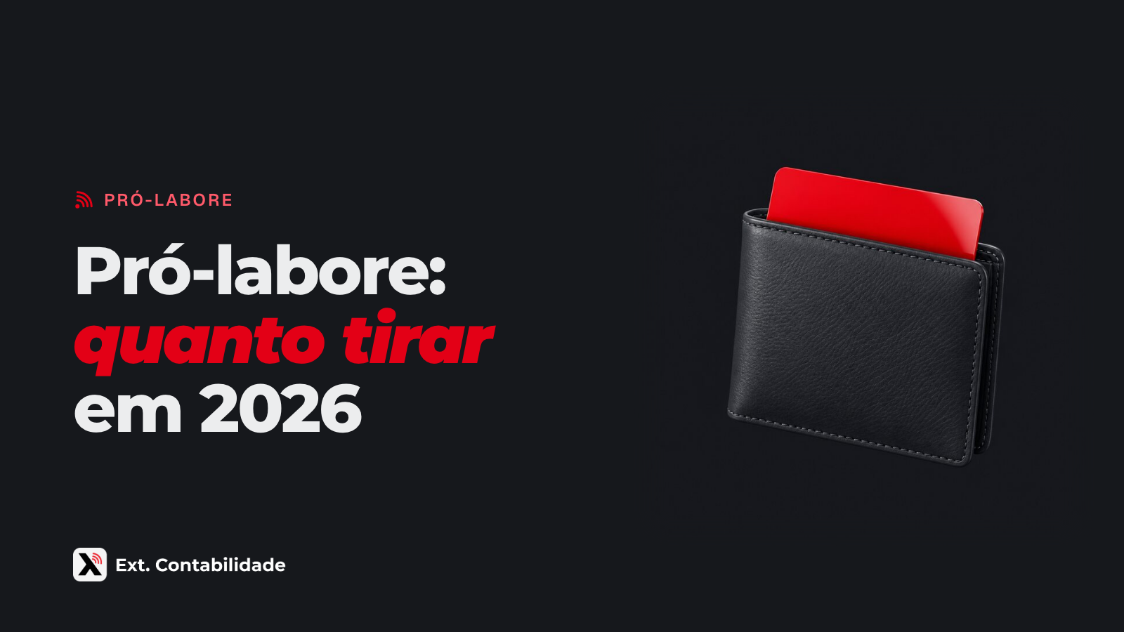 Capa da Ext. com o título Pró-labore: quanto tirar em 2026 e a ilustração de carteira grafite com um cartão vermelho saindo