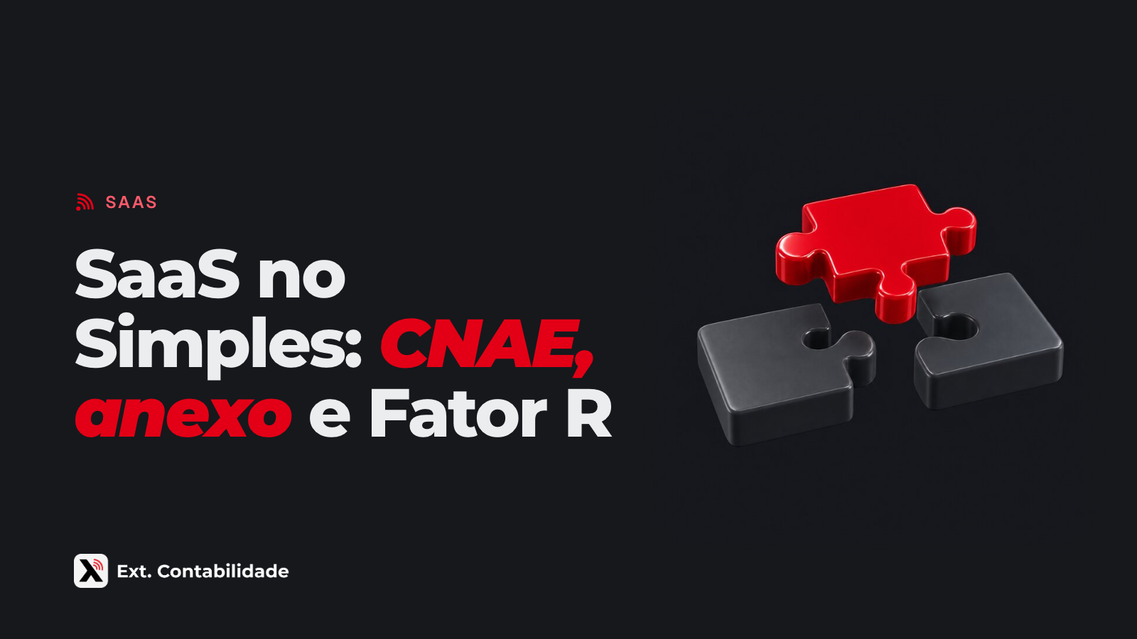 Capa da Ext. com o título SaaS no Simples: CNAE, anexo e Fator R e a ilustração de peças de quebra-cabeça grafite com uma peça vermelha se encaixando