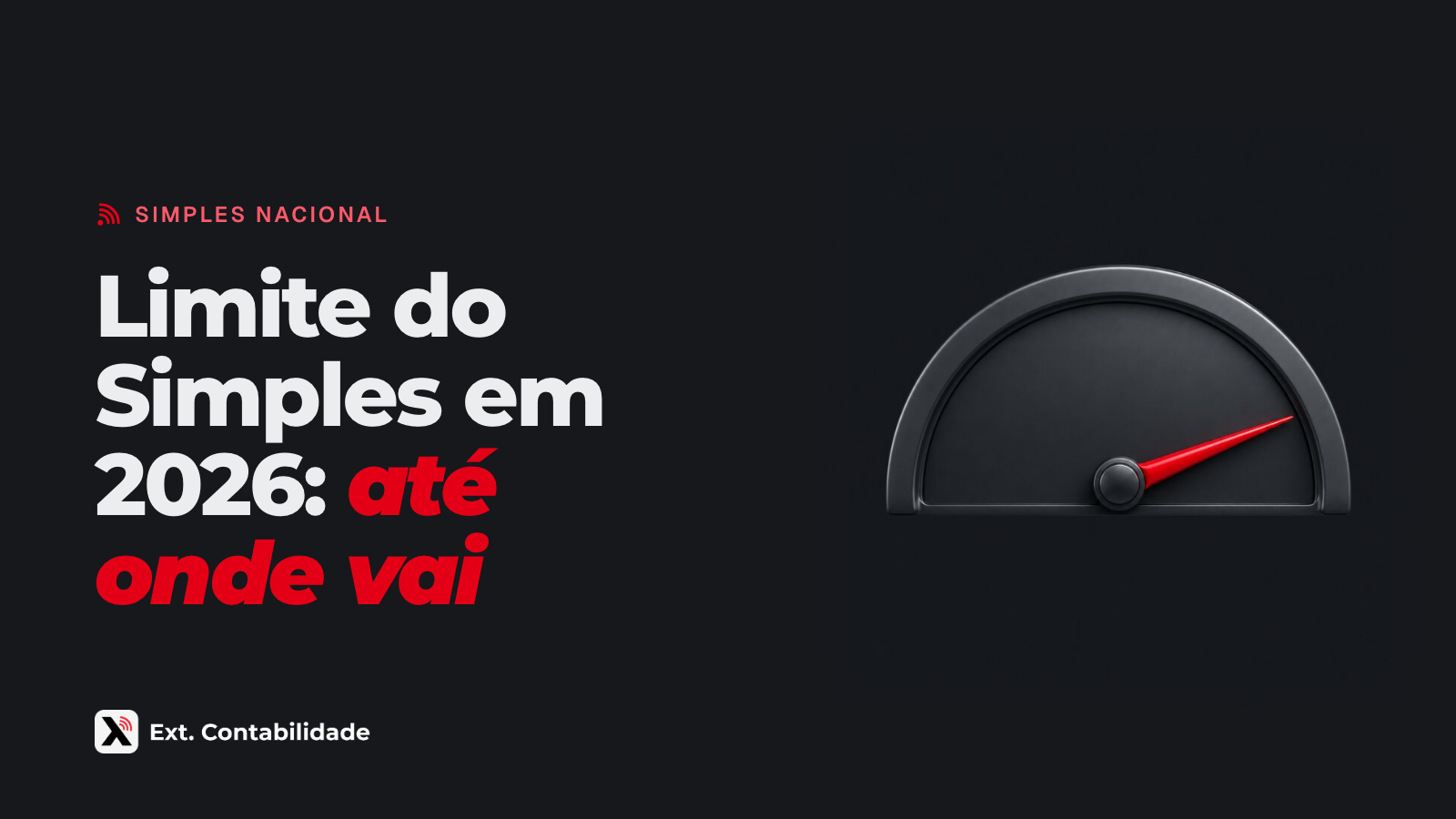 Capa da Ext. com o título Limite do Simples em 2026: até onde vai e a ilustração de medidor grafite com o ponteiro vermelho perto do máximo