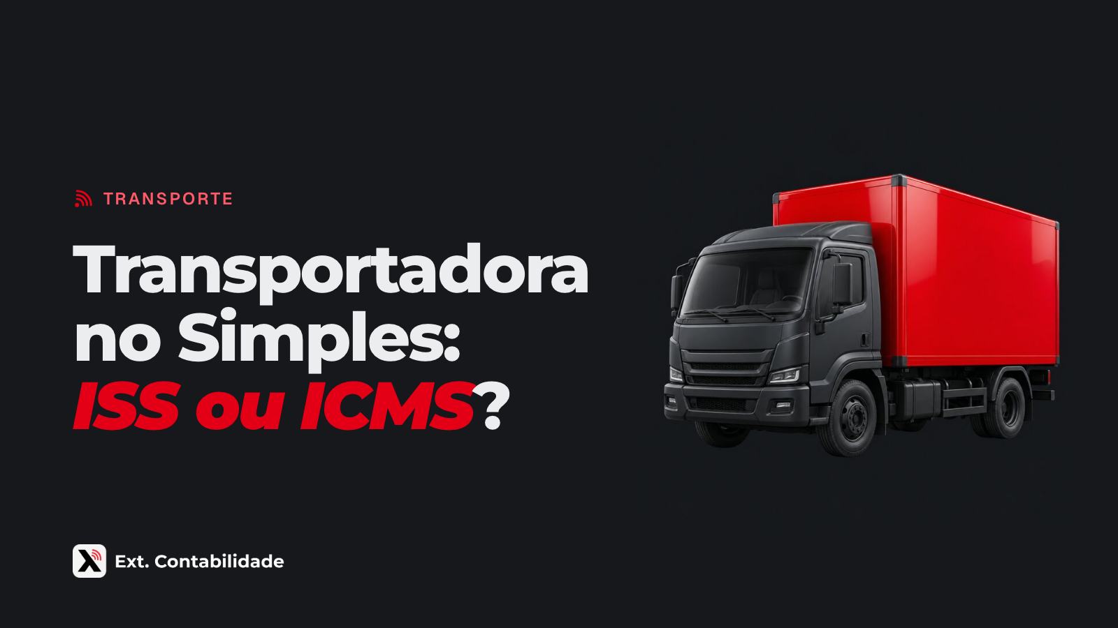 Capa da Ext. com o título Transportadora no Simples: ISS ou ICMS? e a ilustração de caminhão grafite com o baú vermelho